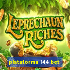 plataforma 144 bet